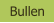 Bullen